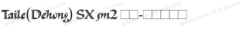 Taile(Dehong) SX sm2 斜体字体转换